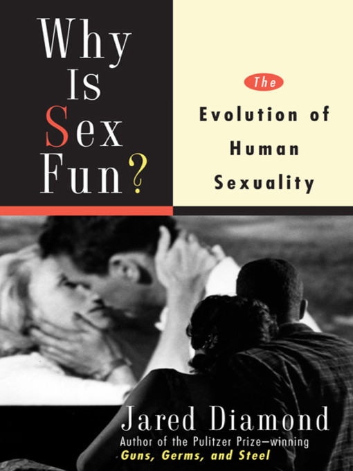 Title details for Why Is Sex Fun? by Jared M Diamond - Available